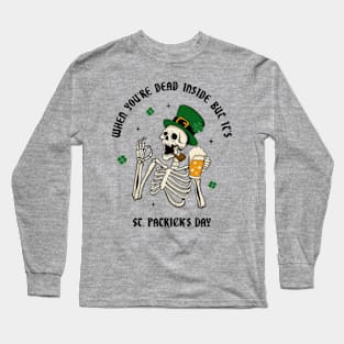 When You're Dead Inside But It's St. Patrick's Day Long Sleeve T-Shirt